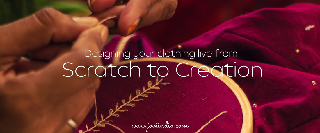 JOVI India - Designing your Clothing Live from Scratch to Creation