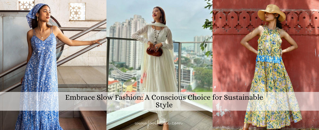 Embrace Slow Fashion a Conscious Choice for Sustainable Style with JOVI India