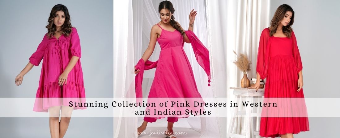 JOVI India Stunning Collection of Pink Dresses in Western and Indian Styles